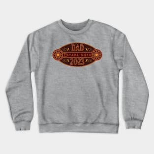 Dad established 2023 Crewneck Sweatshirt